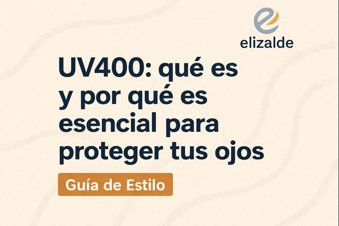 UV400: qué es y por qué es esencial para proteger tus ojos